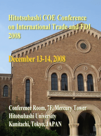 Hitotsubashi COE Conference on Interenational Trade and FDI 2008